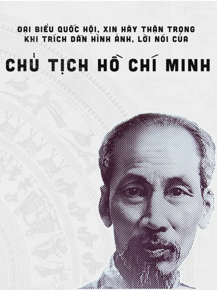 Đại biểu Quốc hội, xin hãy thận trọng khi trích dẫn hình ảnh, lời nói của  Chủ tịch Hồ Chí Minh