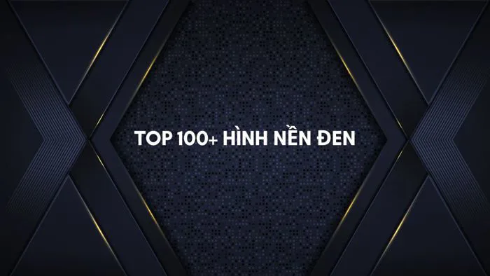 100+ hình nền đen đẹp, buồn, ngầu, cute 3D mới nhất 2026