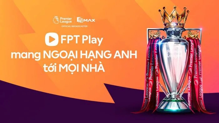 FPT Play chính thức sở hữu bản quyền Ngoại Hạng Anh giai đoạn 2026 - 2031 - Trung Tâm FPT Telecom