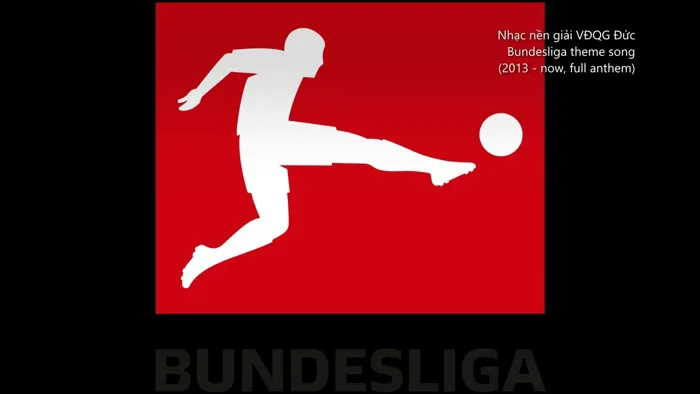 Bundesliga theme anthem - Nhạc nền Giải vô địch quốc gia Đức (since 2013)