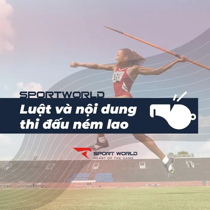 Luật và nội dung thi đấu ném lao
