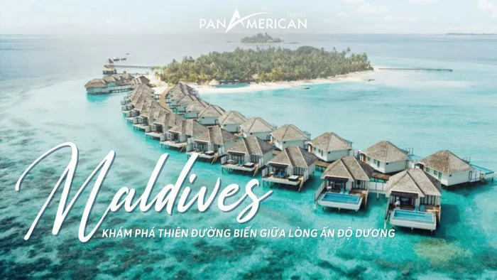 Khám phá Maldives - “thiên đường biển” giữa lòng Ấn Độ Dương - Pan American  Travel