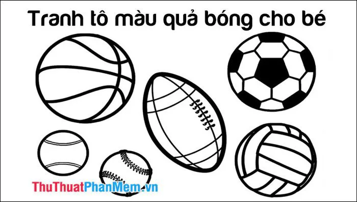 Tô màu tranh vẽ quả bóng dành cho các bé