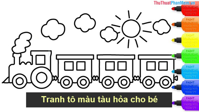 Tranh tô màu tàu hỏa dành cho bé - Khám phá thế giới màu sắc qua những  chuyến tàu đầy sáng tạo